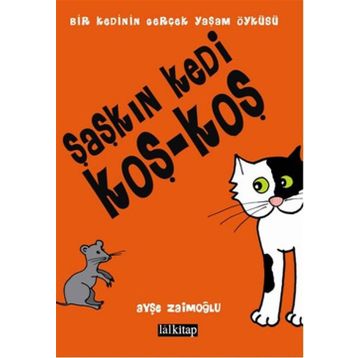Şaşkın Kedi Koş - Koş - Ayşe Zaimoğlu