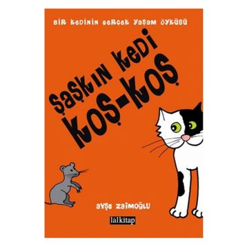 Şaşkın Kedi Koş - Koş - Ayşe Zaimoğlu