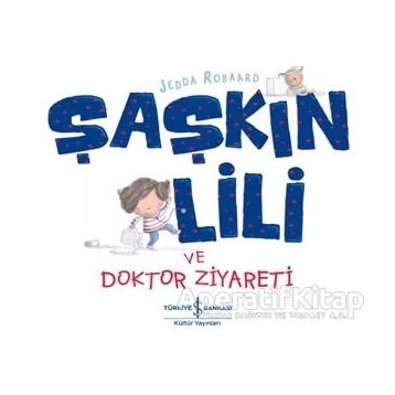 Şaşkın Lili ve Doktor Ziyareti - Jedda Robaard