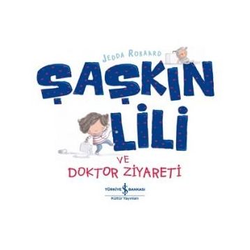Şaşkın Lili ve Doktor Ziyareti - Jedda Robaard