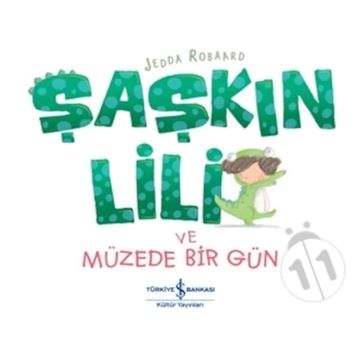 Şaşkın Lili ve Müzede Bir Gün - Jedda Robaard