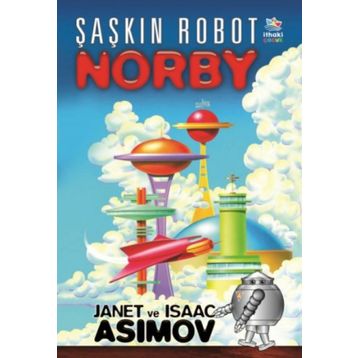 Şaşkın Robot Norby - Isaac Asimov - Janet Asimov