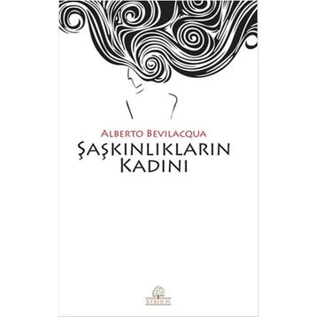 Şaşkınlıkların Kadını - Alberto Bevilacqua