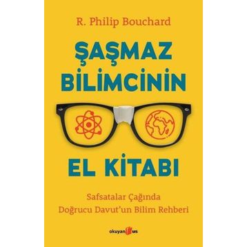 Şaşmaz Bilimcinin El Kitabı - R. Philip Bouchard