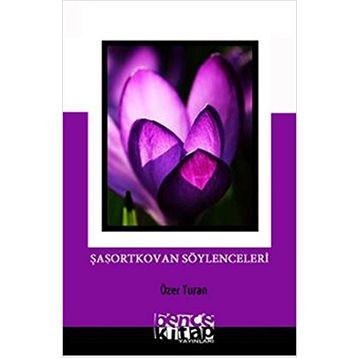 Şaşortkovan Söylenceleri - Özer Turan