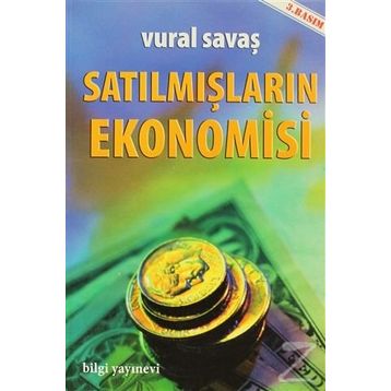 SATILMIŞLARIN EKONOMISI - VURAL SAVAŞ