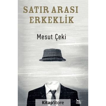 Satır Arası Erkeklik - Mesut Çeki