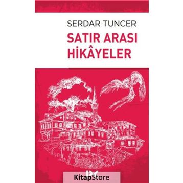 Satır Arası Hikayeler - Serdar Tuncer