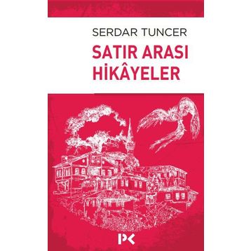 Satır Arası Hikayeler - Serdar Tuncer