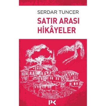 Satır Arası Hikayeler - Serdar Tuncer