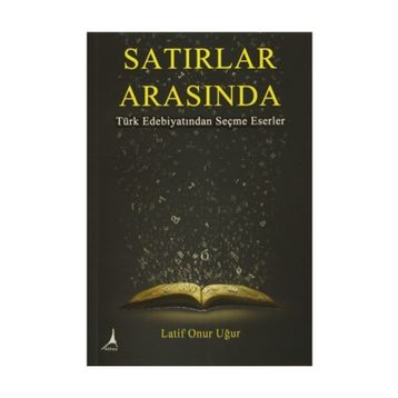 Satırlar Arasında - Latif Onur Uğur
