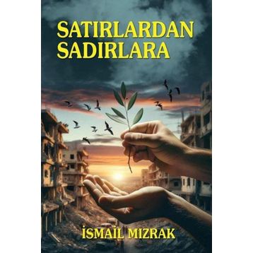 Satırlardan Sadırlara İsmail Mızrak