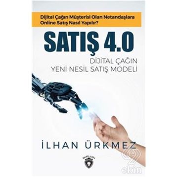 Satış 4.0 Dijital Çağın Yeni Nesil Satış Modeli - İlhan Ürkmez