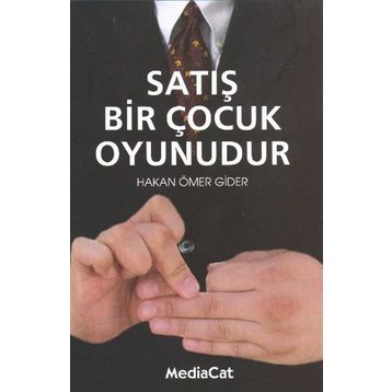 Satış Bir Çocuk Oyunudur - Hakan Ömer Gider