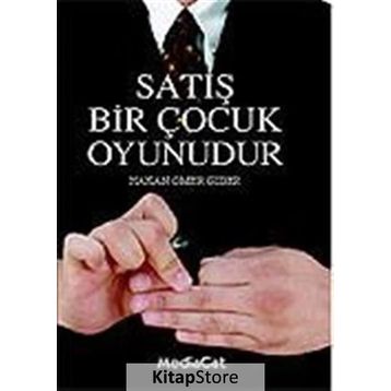 Satış Bir Çocuk Oyunudur - Hakan Ömer Gider