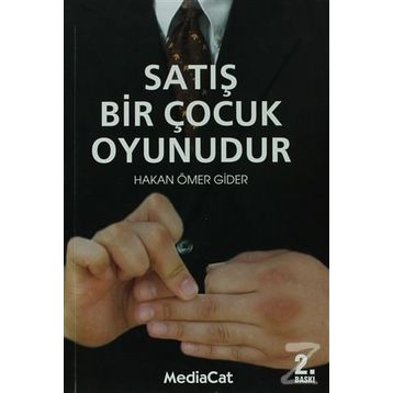 Satış Bir Çocuk Oyunudur - Hakan Ömer Gider