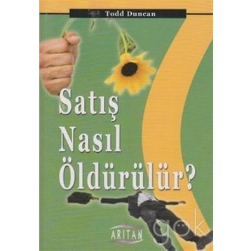 Satış Nasıl Öldürülür? - Todd Duncan