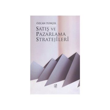 Satış ve Pazarlama Stratejileri - Özcan Tunçel