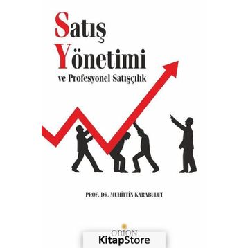Satış Yönetimi ve Profesyonel Satışçılık - Muhittin Karabulut
