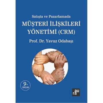 SATIŞTA VE PAZARLAMADA MÜŞTERİ İLİŞKİLERİ YÖNETİMİ (CRM) - YAVUZ ODABAŞI