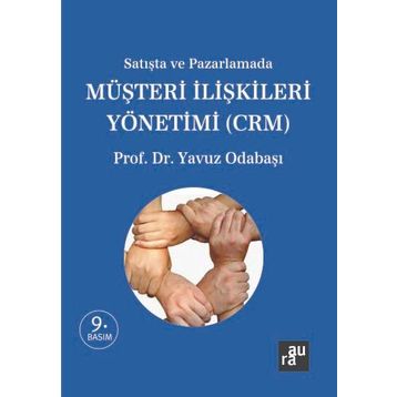 SATIŞTA VE PAZARLAMADA MÜŞTERİ İLİŞKİLERİ YÖNETİMİ (CRM) - YAVUZ ODABAŞI