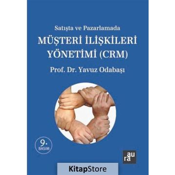 SATIŞTA VE PAZARLAMADA MÜŞTERİ İLİŞKİLERİ YÖNETİMİ (CRM) - YAVUZ ODABAŞI