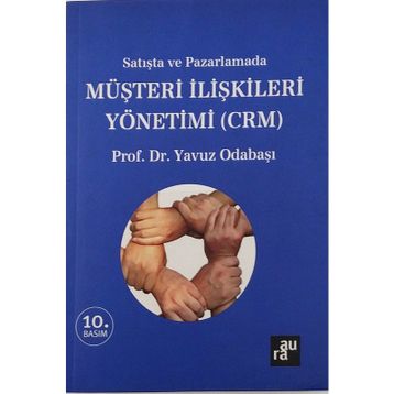 SATIŞTA VE PAZARLAMADA MÜŞTERİ İLİŞKİLERİ YÖNETİMİ (CRM) - YAVUZ ODABAŞI