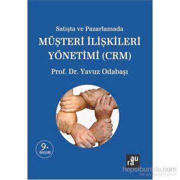 SATIŞTA VE PAZARLAMADA MÜŞTERİ İLİŞKİLERİ YÖNETİMİ (CRM) - YAVUZ ODABAŞI