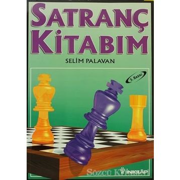 Satranç Kitabım - Selim Palavan