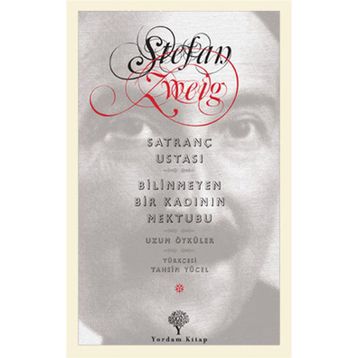 SATRANÇ USTASI - BILINMEYEN BIR KADININ MEKTUBU - STEFAN ZWEIG
