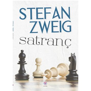 SATRANÇ USTASI - BILINMEYEN BIR KADININ MEKTUBU - STEFAN ZWEIG