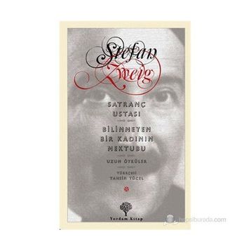 SATRANÇ USTASI - BILINMEYEN BIR KADININ MEKTUBU - STEFAN ZWEIG
