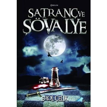 SATRANÇ VE ŞOVALYE - EROL ÇELİK