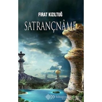 Satrançname - Fırat Kızıltuğ