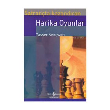 Satrançta Kazandıran Harika Oyunlar - Yasser Seirawan