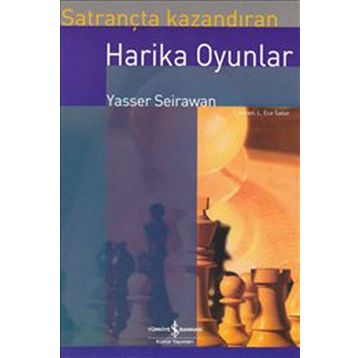 Satrançta Kazandıran Harika Oyunlar - Yasser Seirawan