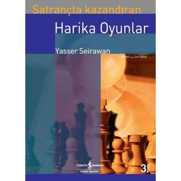 Satrançta Kazandıran Harika Oyunlar - Yasser Seirawan