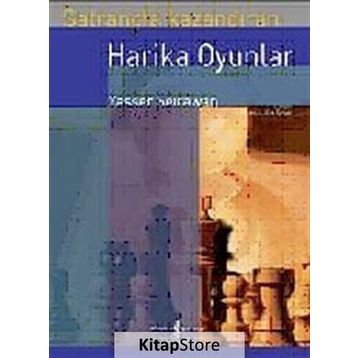 Satrançta Kazandıran Harika Oyunlar - Yasser Seirawan
