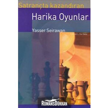 Satrançta Kazandıran Harika Oyunlar - Yasser Seirawan