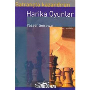 Satrançta Kazandıran Harika Oyunlar - Yasser Seirawan