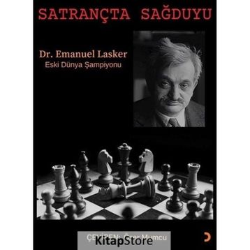 Satrançta Sağduyu Emanuel Lasker
