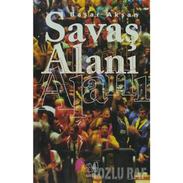 SAVAŞ ALANI - BAŞAR AKŞAN