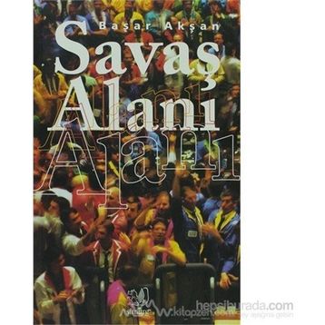 SAVAŞ ALANI - BAŞAR AKŞAN