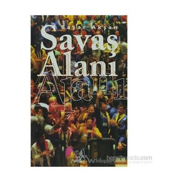 SAVAŞ ALANI - BAŞAR AKŞAN