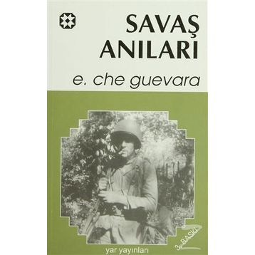 SAVAŞ ANILARI - ERNESTO CHE GUEVARA