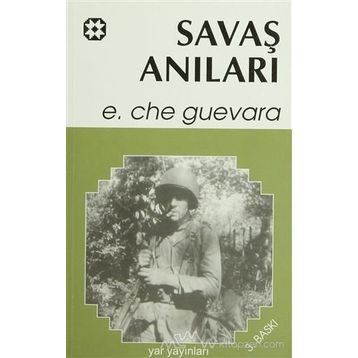 SAVAŞ ANILARI - ERNESTO CHE GUEVARA
