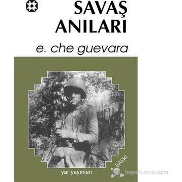 SAVAŞ ANILARI - ERNESTO CHE GUEVARA