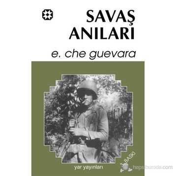 SAVAŞ ANILARI - ERNESTO CHE GUEVARA