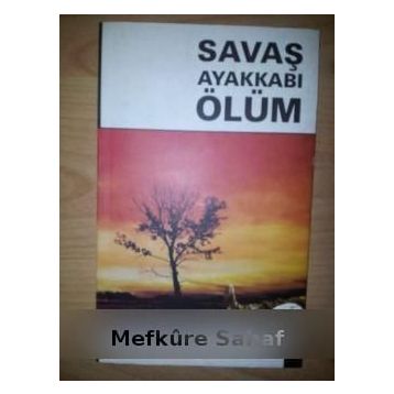 SAVAŞ AYAKKABI ÖLÜM - GEŞEM NECEFZADE