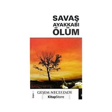 SAVAŞ AYAKKABI ÖLÜM - GEŞEM NECEFZADE